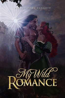 My Wild Romance by Daggett, Ashley Noel