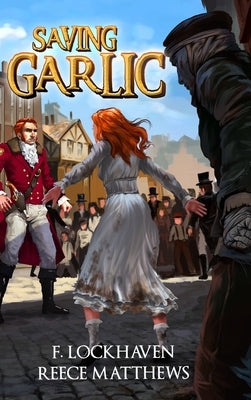 Saving Garlic by Lockhaven, F.
