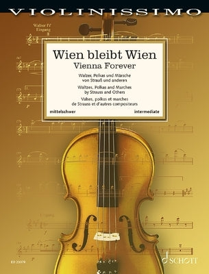 Vienna Forever: Waltzes, Polkas and Marches by Strauss and Others - Violin and Piano by 