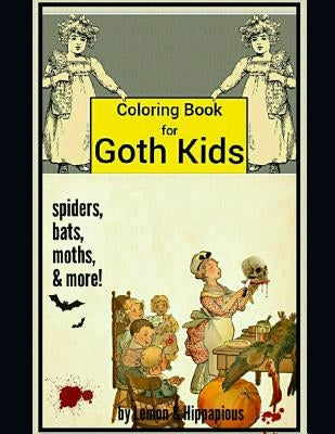 Coloring Book for Goth Kids: Spiders, Bats, Moths, & More! by Hippapious, Lemon and