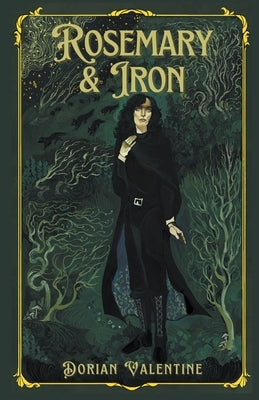 Rosemary & Iron by Valentine, Dorian