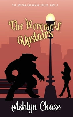 The Werewolf Upstairs by Chase, Ashlyn