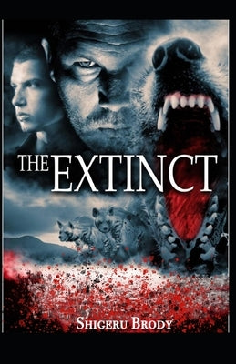 The Extinct - A Novel of Prehistoric Terror by Brody, Shigeru