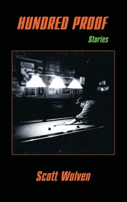 Hundred Proof: Stories by Wolven, Scott