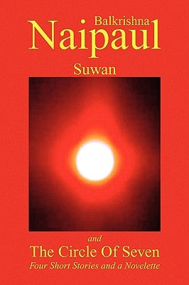 Suwan and the Circle of Seven by Naipaul, Balkrishna