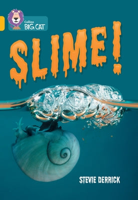 Collins Big Cat - Slime!: Band 09/Gold by Derrick, Stevie