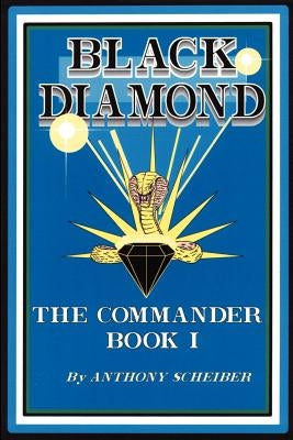 Black Diamond: The Commander by Scheiber, Anthony