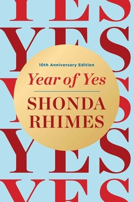 Year of Yes: 10th Anniversary Edition by Rhimes, Shonda
