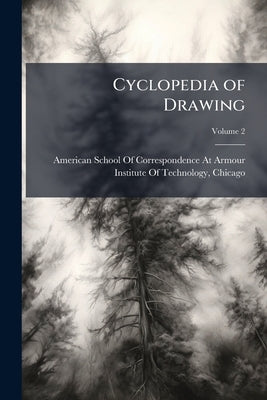 Cyclopedia of Drawing; Volume 2 by American School of Correspondence at Arm
