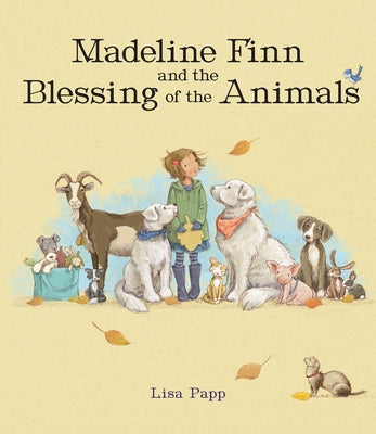 Madeline Finn and the Blessing of the Animals by Papp, Lisa