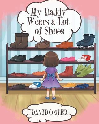 My Daddy Wears a Lot of Shoes by Cooper, David