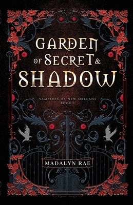 Garden of Secret and Shadow by Rae, Madalyn