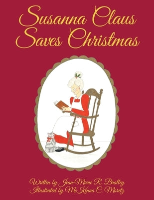 Susanna Claus Saves Christmas by Bralley, Jean-Marie R.