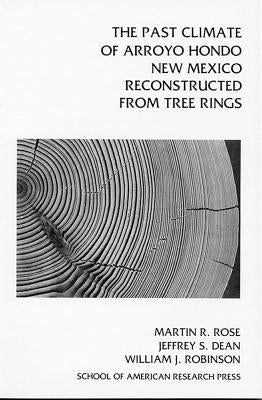 Past Climate of Arroyo Hondo, New Mexico, Reconstructed from Tree Rings by Rose, Martin R.