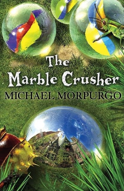 The Marble Crusher by Morpurgo, Michael