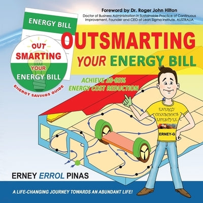 Outsmarting your Energy Bill: Achieve 20 - 65% energy cost reduction by Pinas, Erney Errol