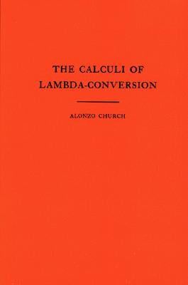 The Calculi of Lambda-Conversion by Church, Alonzo