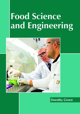 Food Science and Engineering by Green, Dorothy