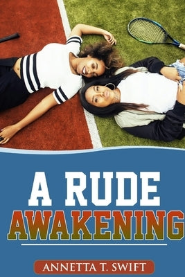 A Rude Awakening by Swift, Annetta T.
