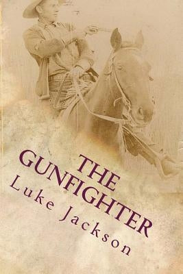 The Gunfighter by Jackson, Luke