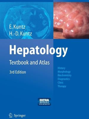 Hepatology: Textbook and Atlas by Kuntz, Erwin