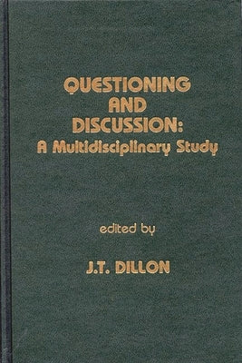 Questioning and Discussion: A Multidisciplinary Study by Dillon, Jt