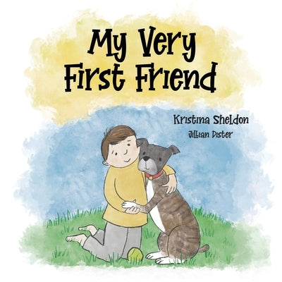 My Very First Friend by Dister, Jillian