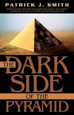 The Dark Side of the Pyramid by Smith, Patrick J.