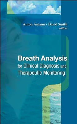 Breath Analysis for Clinical Diagnosis & Therapeutic Monitoring [With CD ROM] by Amann, Anton