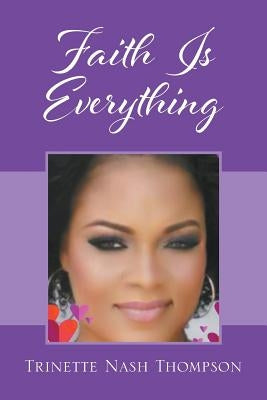 Faith Is Everything by Thompson, Trinette Nash
