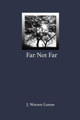 Far/Not Far by Lunne, J. Warren