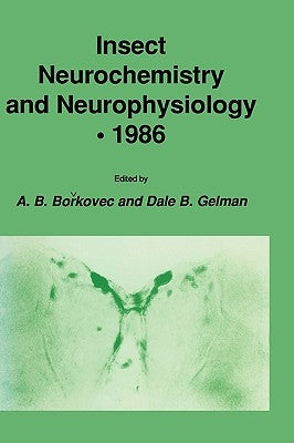 Insect Neurochemistry and Neurophysiology - 1986 by Borkovec, A. B.