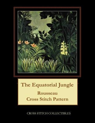 The Equatorial Jungle: Rousseau Cross Stitch Pattern by George, Kathleen