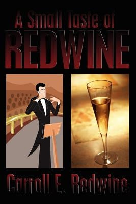 A Small Taste of Redwine by Redwine, Carroll E.