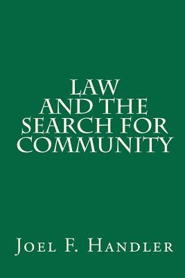Law and the Search for Community by Handler, Joel F.