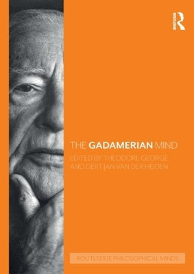 The Gadamerian Mind by George, Theodore