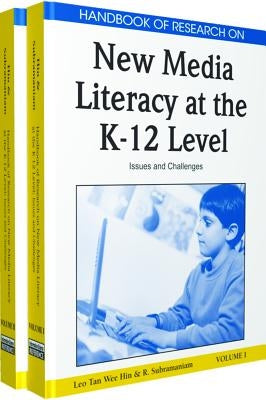 Handbook of Research on New Media Literacy at the K-12 Level: Isues and Challenges (2 Vols.) by Hin