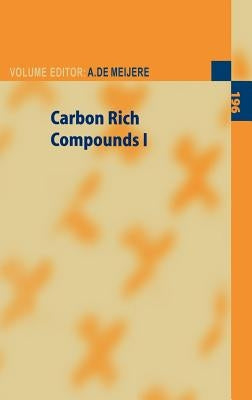Carbon Rich Compounds I by Meijere, Armin de