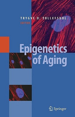 Epigenetics of Aging by Tollefsbol, Trygve O.