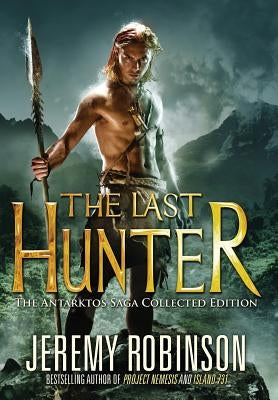 The Last Hunter - Collected Edition by Robinson, Jeremy
