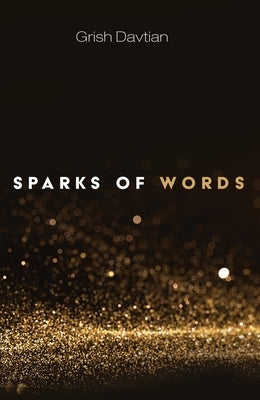 Sparks of Words by Davtian, Grish