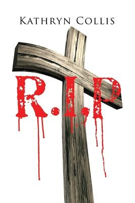 R.I.P by Collis, Kathryn