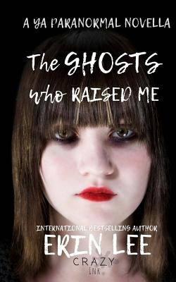 The Ghosts Who Raised Me by Ink, Crazy