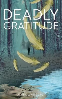 Deadly Gratitude by Donnester, Lori
