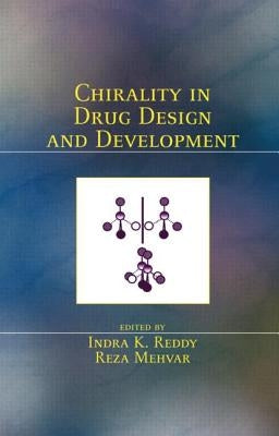 Chirality in Drug Design and Development by Reddy, Indra K.