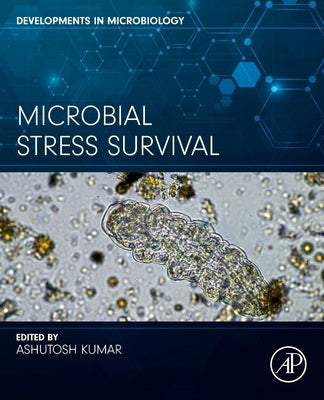 Microbial Stress Survival by Kumar, Ashutosh