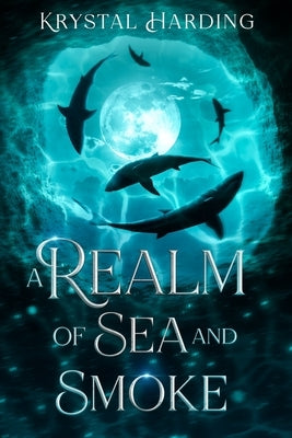A Realm of Sea and Smoke by Harding, Krystal
