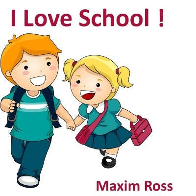I Love School! by Ross, Maxim