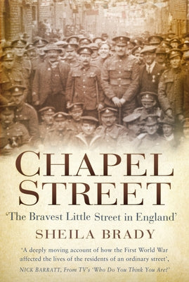 Chapel Street: 'The Bravest Little Street in England' by Brady, Sheila