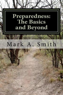 Preparedness: The Basics and Beyond by Smith, Mark A.